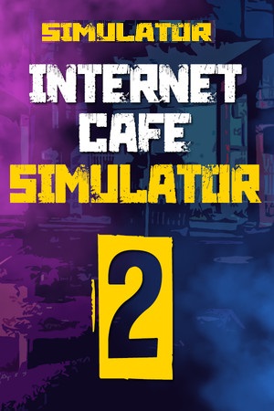 Internet Cafe Simulator 2 PC Game Download (v1.2.5)