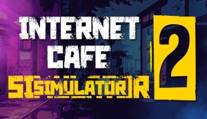 Internet Cafe Simulator 2 PC Game Download (v1.2.5)